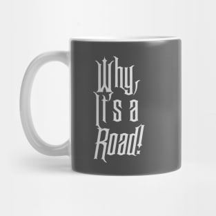 Why, it's a road! Mug